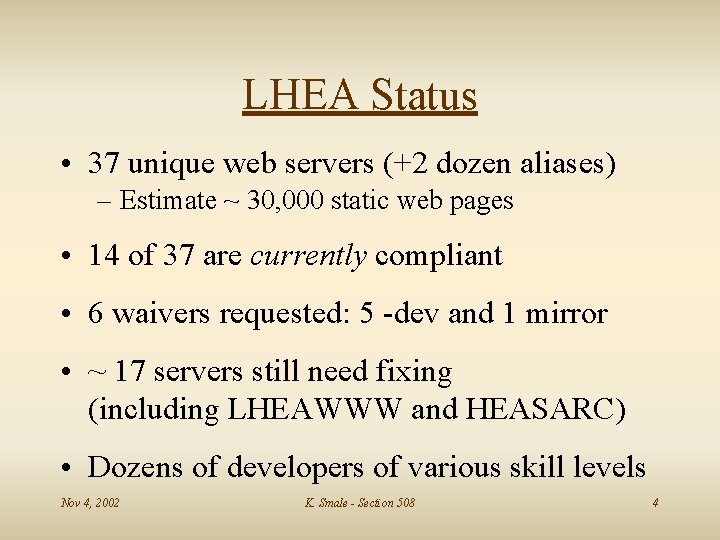 LHEA Status • 37 unique web servers (+2 dozen aliases) – Estimate ~ 30,