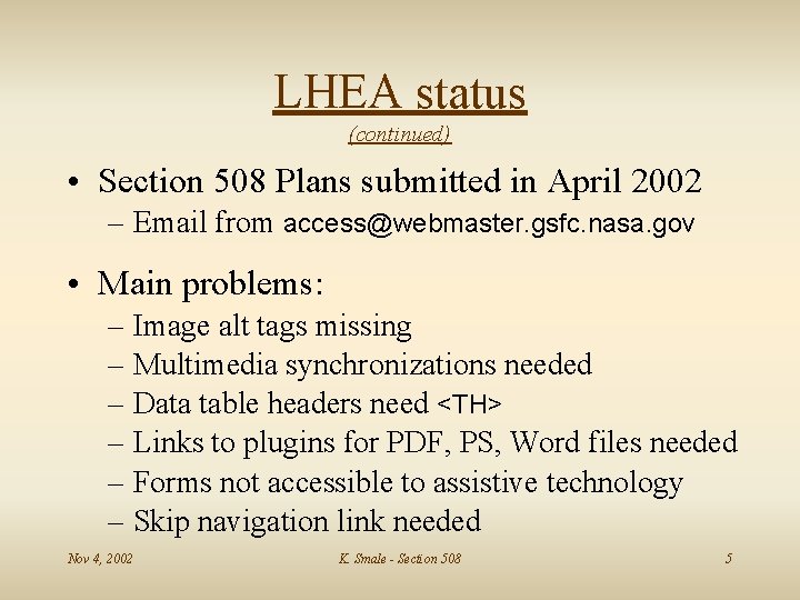 LHEA status (continued) • Section 508 Plans submitted in April 2002 – Email from