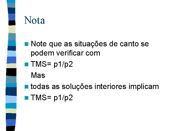 Nota n Note que as situações de canto se podem verificar com n TMS=