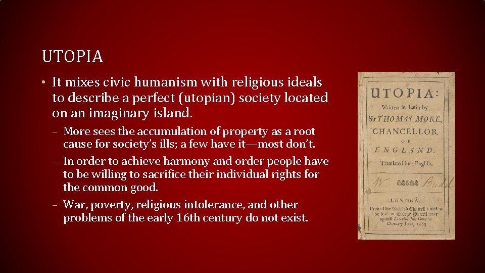UTOPIA • It mixes civic humanism with religious ideals to describe a perfect (utopian)