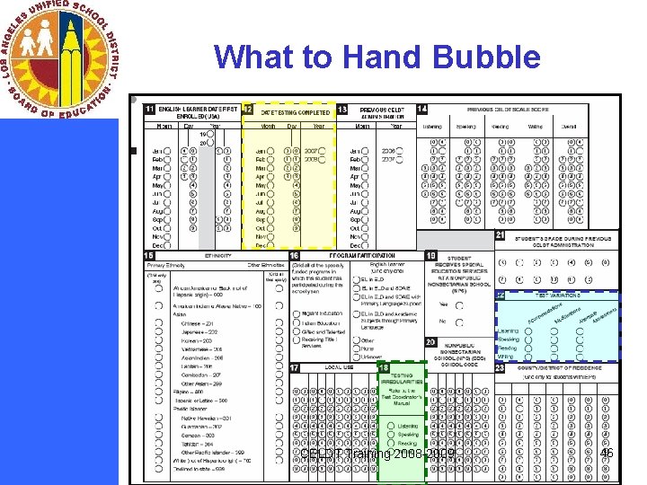 What to Hand Bubble CELDT Training 2008 -2009 46 