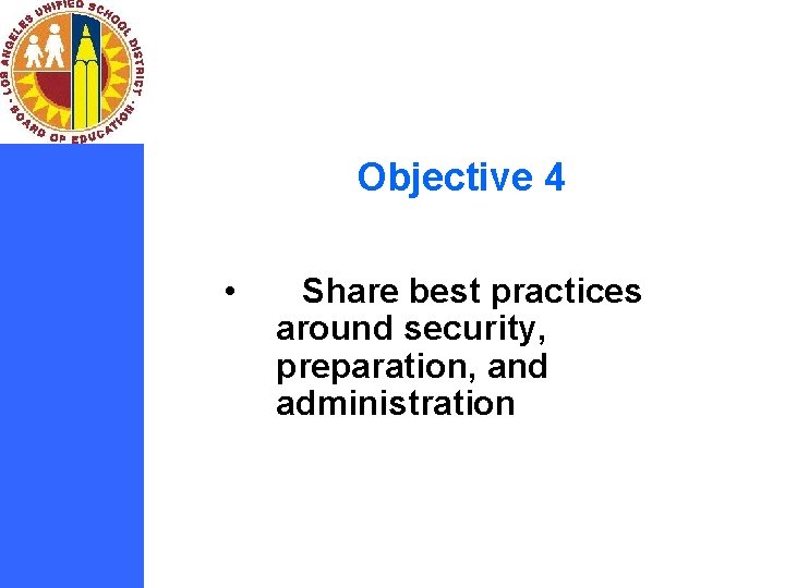 Objective 4 • Share best practices around security, preparation, and administration 