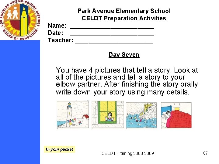 Park Avenue Elementary School CELDT Preparation Activities Name: _____________ Date: _____________ Teacher: ____________ Day