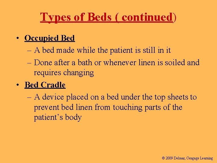 Types of Beds ( continued) • Occupied Bed – A bed made while the