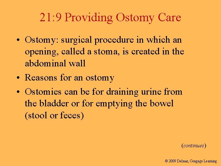 21: 9 Providing Ostomy Care • Ostomy: surgical procedure in which an opening, called