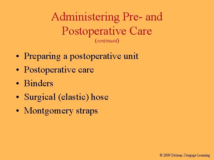 Administering Pre- and Postoperative Care (continued) • • • Preparing a postoperative unit Postoperative