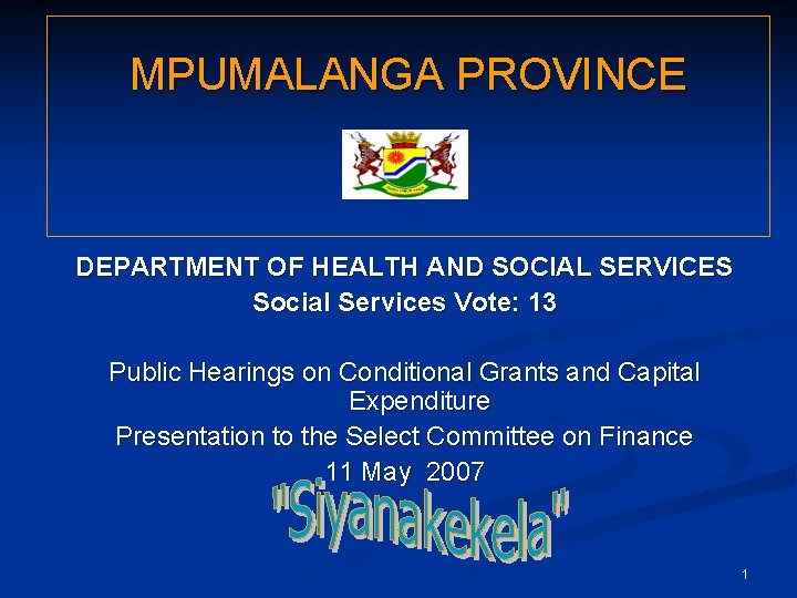 MPUMALANGA PROVINCE DEPARTMENT OF HEALTH AND SOCIAL SERVICES Social Services Vote: 13 Public Hearings