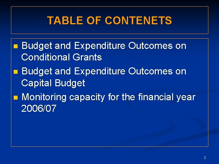 TABLE OF CONTENETS Budget and Expenditure Outcomes on Conditional Grants n Budget and Expenditure