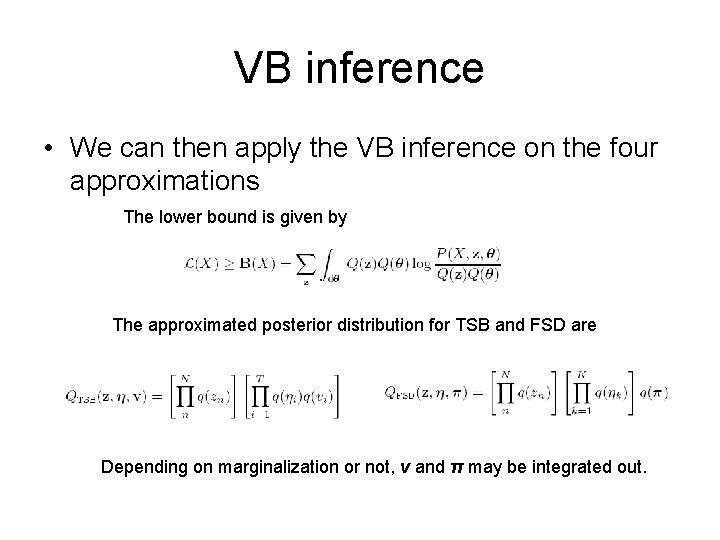 VB inference • We can then apply the VB inference on the four approximations VB inference • We can then apply the VB inference on the four approximations