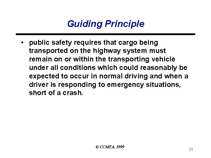 Guiding Principle • public safety requires that cargo being transported on the highway system