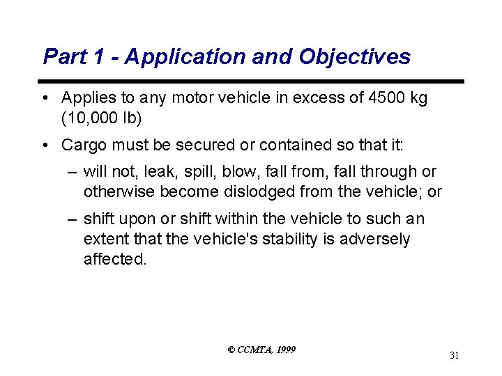 Part 1 - Application and Objectives • Applies to any motor vehicle in excess