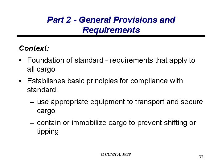 Part 2 - General Provisions and Requirements Context: • Foundation of standard - requirements