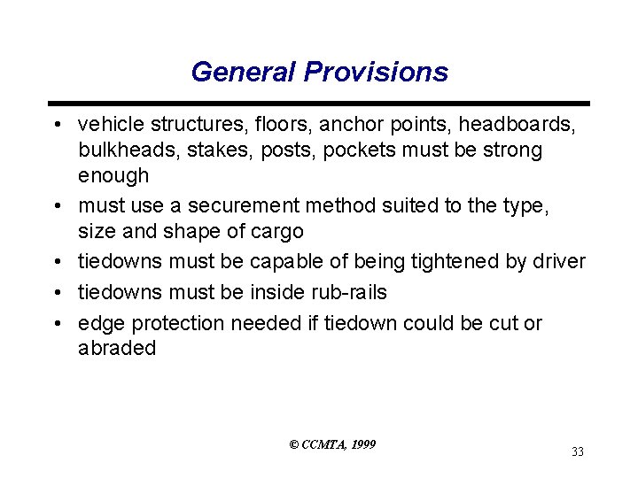 General Provisions • vehicle structures, floors, anchor points, headboards, bulkheads, stakes, posts, pockets must