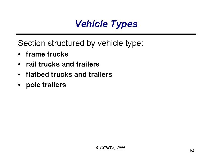 Vehicle Types Section structured by vehicle type: • • frame trucks rail trucks and