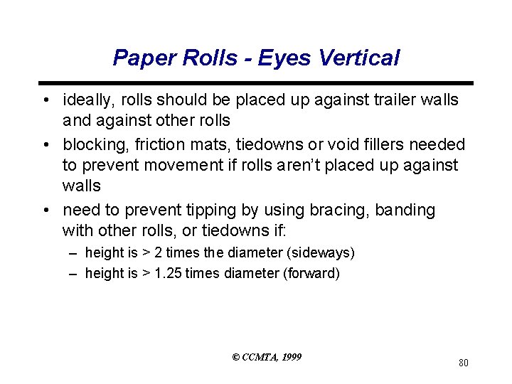 Paper Rolls - Eyes Vertical • ideally, rolls should be placed up against trailer