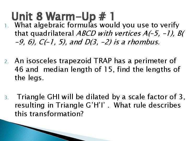 1. Unit 8 Warm-Up # 1 What algebraic formulas would you use to verify