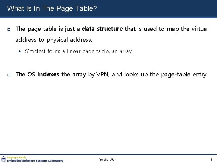What Is In The Page Table? The page table is just a data structure