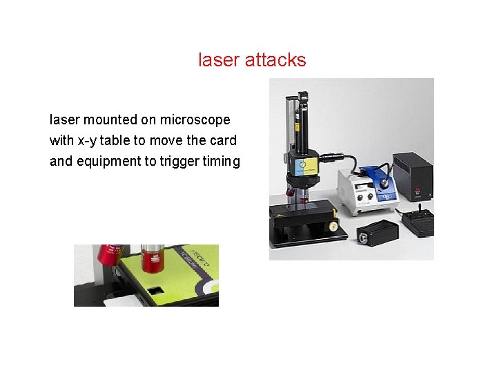 laser attacks laser mounted on microscope with x-y table to move the card and
