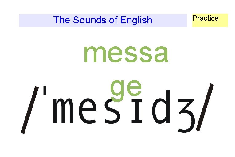 The Sounds of English messa ge Practice 