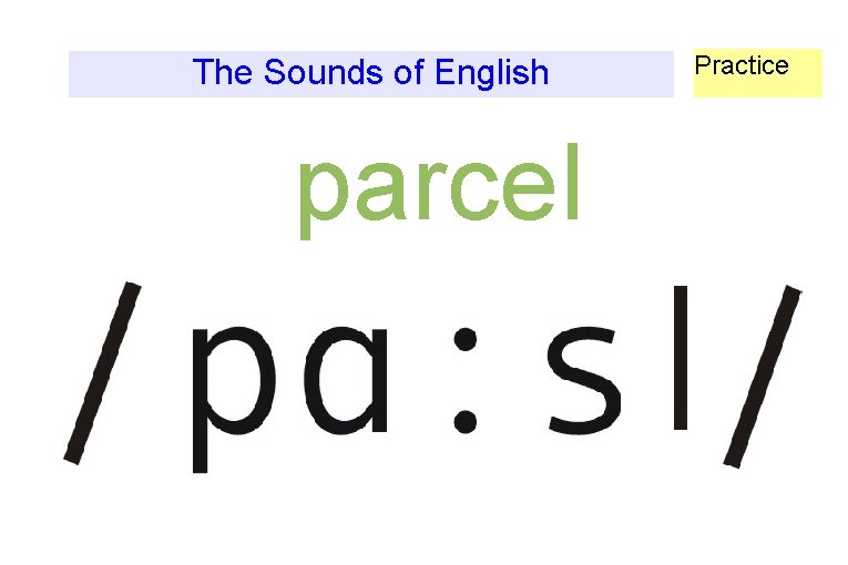 The Sounds of English parcel Practice 