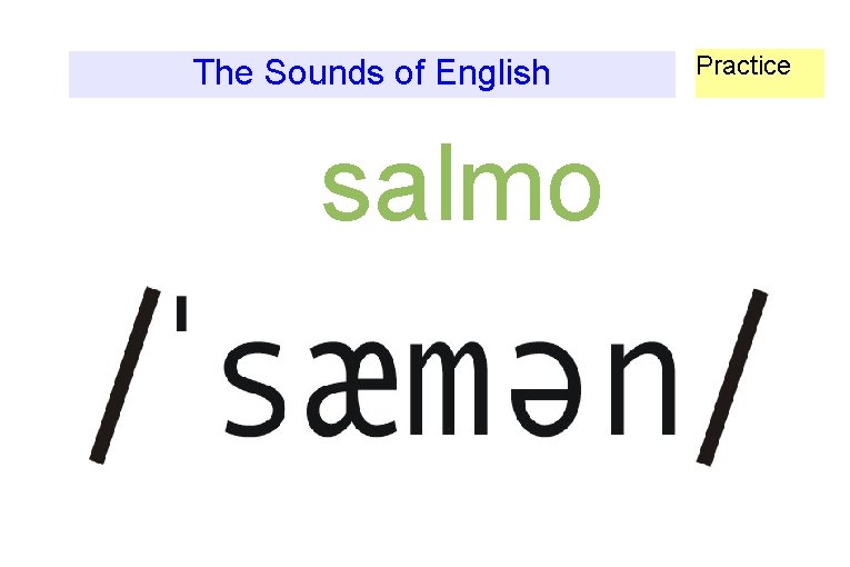 The Sounds of English salmo n Practice 