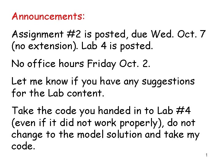 Announcements: Assignment #2 is posted, due Wed. Oct. 7 (no extension). Lab 4 is