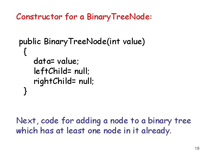 Constructor for a Binary. Tree. Node: public Binary. Tree. Node(int value) { data= value;