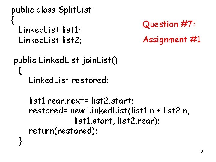 public class Split. List { Linked. List list 1; Linked. List list 2; Question