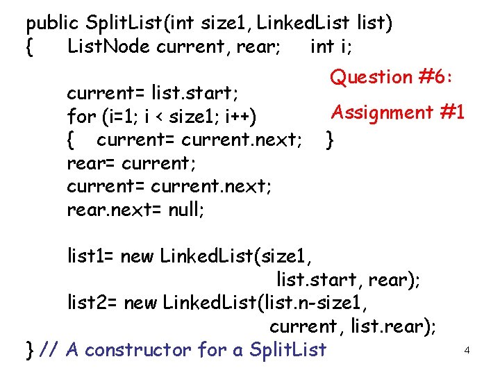 public Split. List(int size 1, Linked. List list) { List. Node current, rear; int