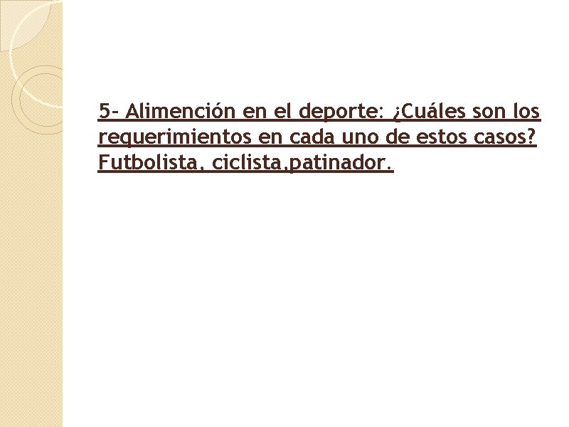 5 - Alimención en el deporte: ¿Cuáles son los requerimientos en cada uno de