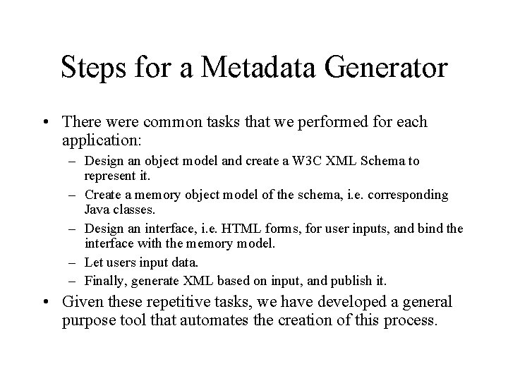 Steps for a Metadata Generator • There were common tasks that we performed for