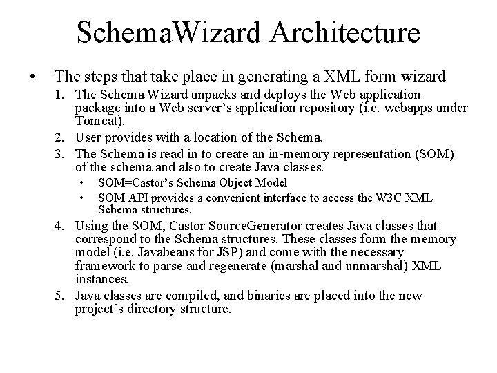 Schema. Wizard Architecture • The steps that take place in generating a XML form