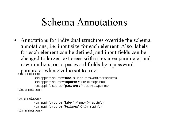 Schema Annotations • Annotations for individual structures override the schema annotations, i. e. input
