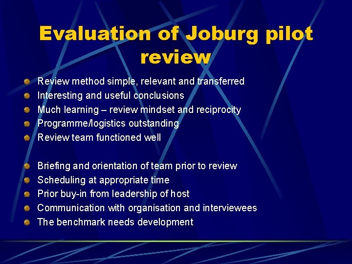 Evaluation of Joburg pilot review Review method simple, relevant and transferred Interesting and useful