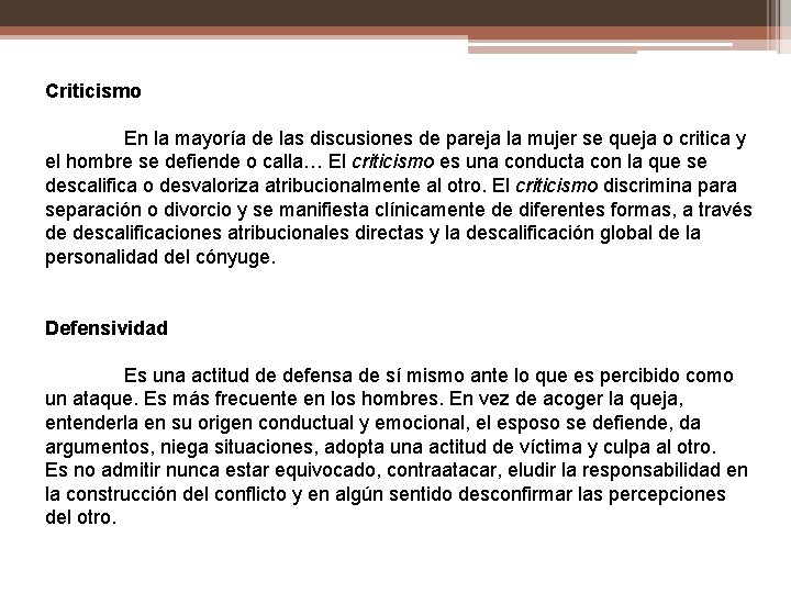 Criticismo En la mayoría de las discusiones de pareja la mujer se queja o