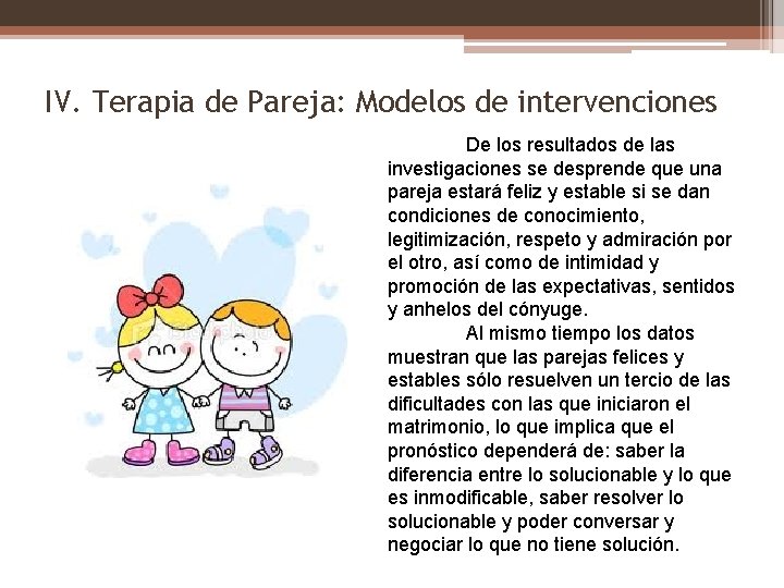 IV. Terapia de Pareja: Modelos de intervenciones De los resultados de las investigaciones se