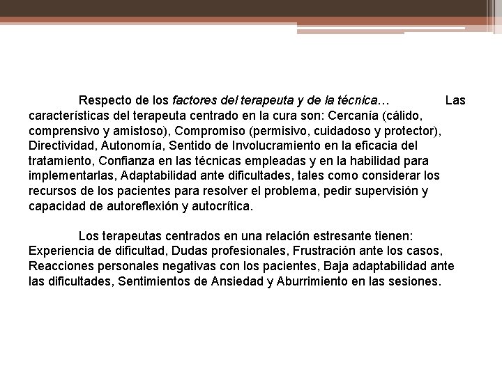 Respecto de los factores del terapeuta y de la técnica… Las características del terapeuta