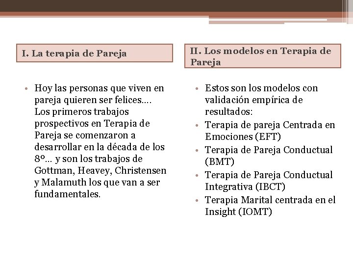 I. La terapia de Pareja • Hoy las personas que viven en pareja quieren