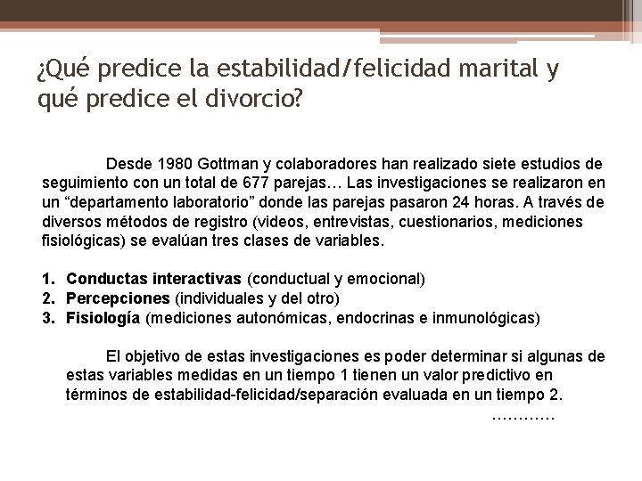 ¿Qué predice la estabilidad/felicidad marital y qué predice el divorcio? Desde 1980 Gottman y