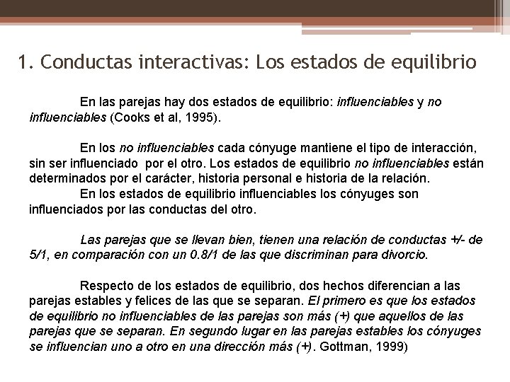 1. Conductas interactivas: Los estados de equilibrio En las parejas hay dos estados de