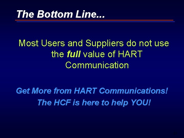 The Bottom Line. . . Most Users and Suppliers do not use the full