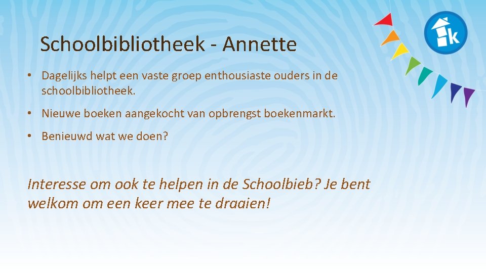 Schoolbibliotheek - Annette • Dagelijks helpt een vaste groep enthousiaste ouders in de schoolbibliotheek.