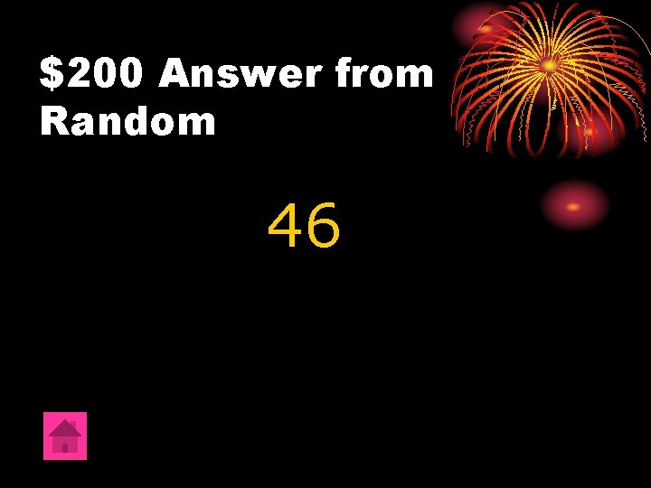 $200 Answer from Random 46 
