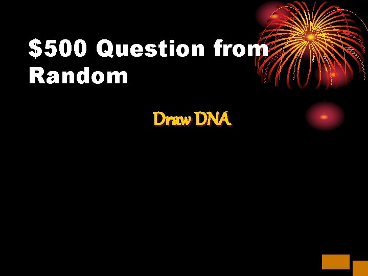 $500 Question from Random Draw DNA 