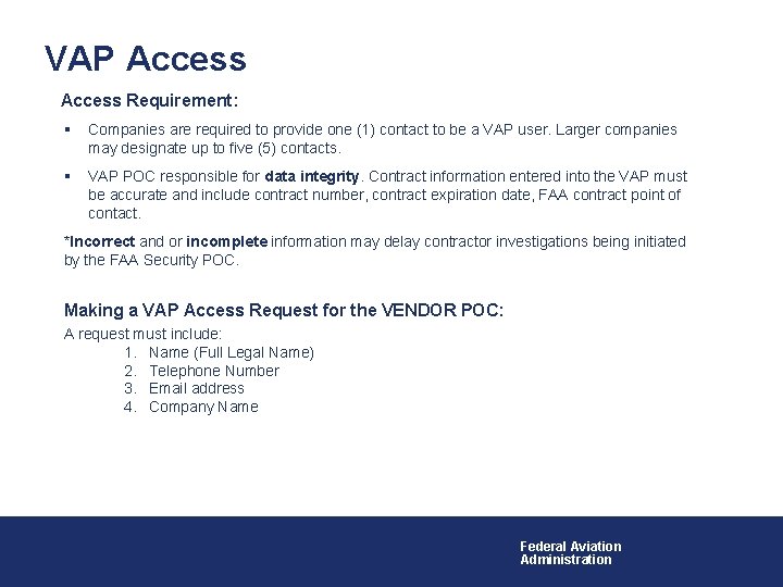 VAP Access Requirement: § Companies are required to provide one (1) contact to be