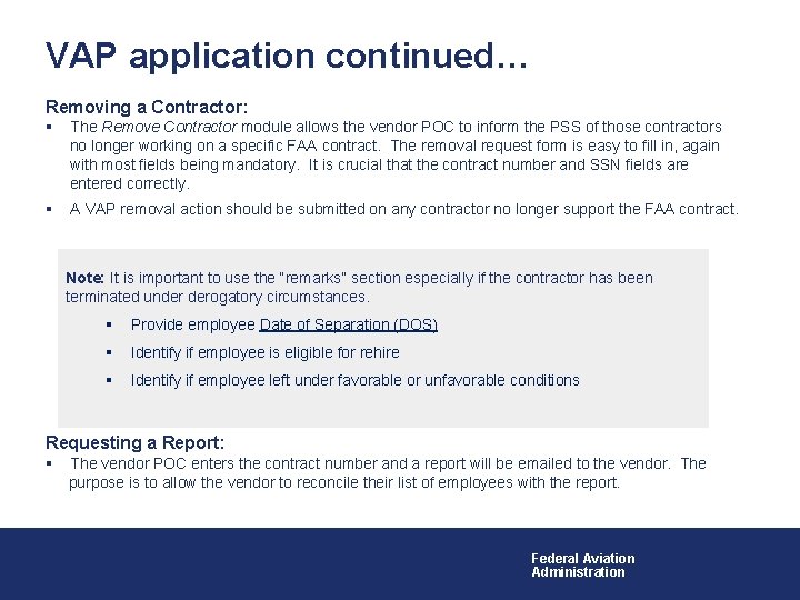 VAP application continued… Removing a Contractor: § The Remove Contractor module allows the vendor