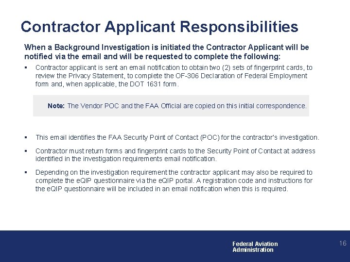 Contractor Applicant Responsibilities When a Background Investigation is initiated the Contractor Applicant will be