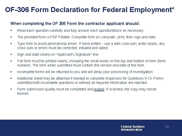 OF-306 Form Declaration for Federal Employment* When completing the OF 306 Form the contractor