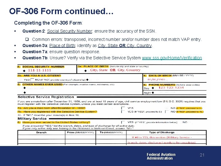 OF-306 Form continued… Completing the OF-306 Form: § Question 2: Social Security Number: ensure