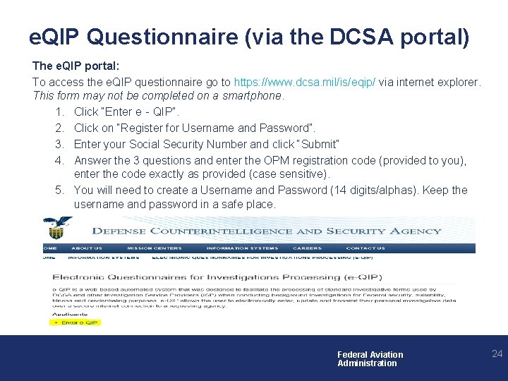 e. QIP Questionnaire (via the DCSA portal) The e. QIP portal: To access the